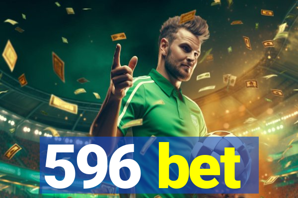 596 bet